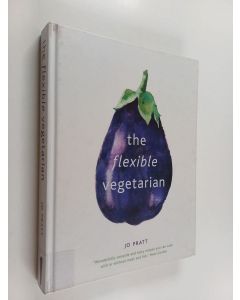 Kirjailijan Jo Pratt käytetty kirja The flexible vegetarian