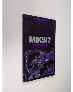 käytetty kirja Miksi? : kyselevä Job