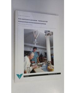 Kirjailijan Kirsti Launis käytetty kirja Asiantuntijoiden yhteistyö perusterveydenhuollossa : käsityksiä ja arkikäytäntöjä = Collaboration of experts in primary care : conceptions and practice
