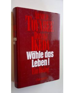 Kirjailijan Arnold Joseph Toynbee & Daisaki Ikeda käytetty kirja Wähle das Leben!  Ein Dialog