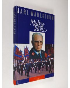 Kirjailijan Jarl Wahlström käytetty kirja Matkalaulu