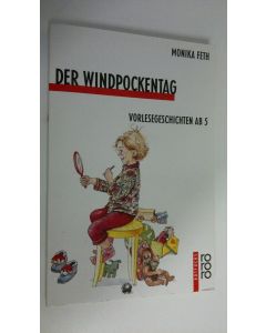 Kirjailijan Monika Feth käytetty kirja Der Windpockentag Vorlesegeschichten ab 5