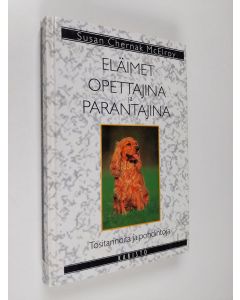 Kirjailijan Susan Chernak McElroy käytetty kirja Eläimet opettajina ja parantajina : tositarinoita ja pohdintoja