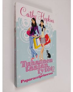 Kirjailijan Cathy Hopkins käytetty kirja Tuhannen taalan tytöt 2 - Paparazziprinsessa
