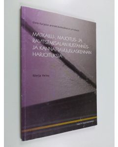 Kirjailijan Merja Heino käytetty kirja Matkailu,- majoitus- ja ravitsemisalan kustannus- ja kannattavuuslaskennan harjoituksia