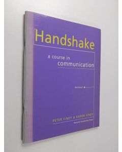Kirjailijan Peter Viney & Karen Viney käytetty teos Handshake - A Course in Communication. Workbook
