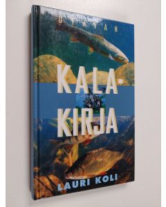 Kirjailijan Lauri Koli käytetty kirja Otavan kalakirja