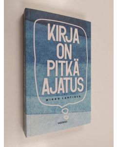 Kirjailijan Mikko Lahtinen uusi kirja Kirja on pitkä ajatus (UUSI)