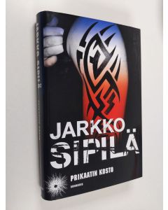 Kirjailijan Jarkko Sipilä käytetty kirja Prikaatin kosto