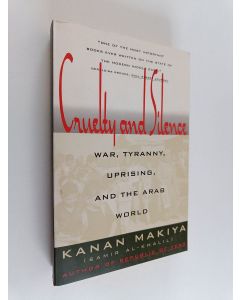 Kirjailijan Kanan Makiya käytetty kirja Cruelty and Silence - War, Tyranny, Uprising, and the Arab World