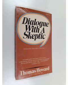 Kirjailijan Thomas Howard käytetty kirja Dialogue with a Skeptic