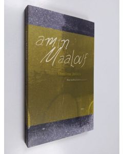 Kirjailijan Amin Maalouf käytetty kirja Maailma järkkyy : kun kulttuurimme uupuvat