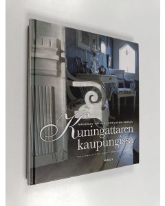 Kirjailijan Maria Schulgin käytetty kirja Kuningattaren kaupungissa : vanhoja taloja, unelmien koteja (ERINOMAINEN)