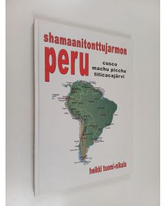 Kirjailijan Heikki Tuomi-Nikula käytetty kirja Shamaanitonttujarmon Peru