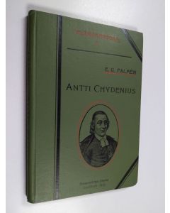 Kirjailijan E. G. Palmen käytetty kirja Antti Chydenius