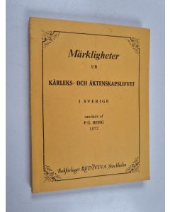 käytetty kirja Märkligheter ur kärleks- och äktenskapslifvet i Sverige