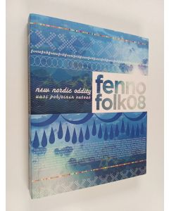 Tekijän Marianne ym. Aav  käytetty kirja Fennofolk08 : new nordic oddity