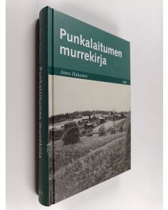 Kirjailijan Aimo Hakanen käytetty kirja Punkalaitumen murrekirja