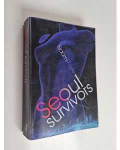 Kirjailijan Naomi Foyle käytetty kirja Seoul survivors