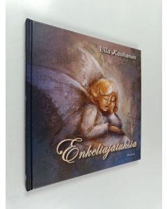 Kirjailijan Ulla Kauhanen uusi kirja Enkeliajatuksia