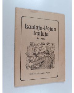 käytetty teos Laulaja-pojan lauluja 3:s vihko