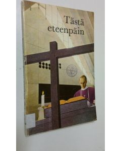 käytetty kirja Tästä eteenpäin : Helsingin hiippakunnan vuosikirja 1963
