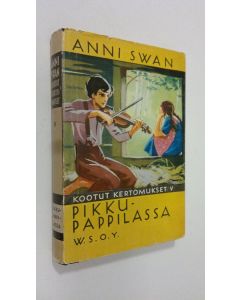 Kirjailijan Anni Swan käytetty kirja Kootut kertomukset 5, Pikku-pappilassa : kuvaus isoäidin ajoilta