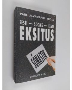 Kirjailijan Paul Alvre käytetty kirja Eksitus : Pulma poikineen : virolais-suomalainen vertailusanakirja