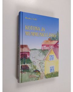 Kirjailijan Rauha Tölli käytetty kirja Kotona ja mummunkylässä