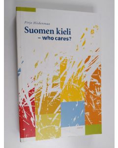 Kirjailijan Pirjo Hiidenmaa käytetty kirja Suomen kieli : who cares?