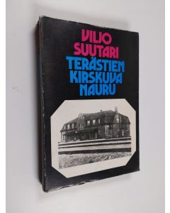 Kirjailijan Viljo Suutari käytetty kirja Terästien kirskuva nauru
