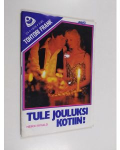 Kirjailijan Heikki Kivalo käytetty teos Tohtori Frank 24/1978 : Tule jouluksi kotiin!