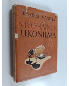 Kirjailijan Kyllikki Mäntylä käytetty kirja Myöhäinen ukonilma : novelleja