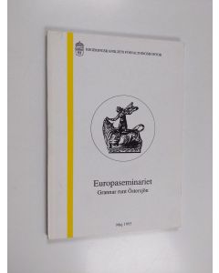 käytetty kirja Föredrag från seminariet "Grannar unt Östersjön" den 8-9 februari 1993 - Europaseminariet Grannar runt Östersjön