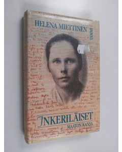 Kirjailijan Helena Miettinen käytetty kirja Inkeriläiset - maaton kansa