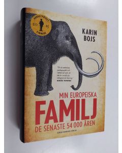 Kirjailijan Karin Bojs käytetty kirja Min europeiska familj : de senaste 54 000 åren