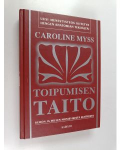 Kirjailijan Caroline Myss käytetty kirja Toipumisen taito