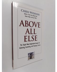 Kirjailijan Chris Widener käytetty kirja Above All Else
