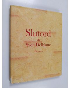 Kirjailijan Sven Delblanc käytetty kirja Slutord