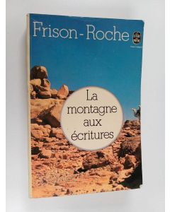 Kirjailijan Roger Frison-Roche käytetty kirja La Montagne aux Écritures
