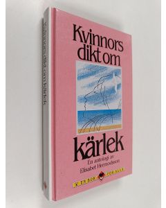 käytetty kirja Kvinnors dikt om kärlek : en antologi