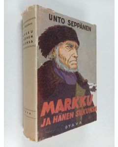 Kirjailijan Unto Seppänen käytetty kirja Markku ja hänen sukunsa
