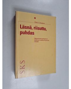 Kirjailijan Terhi Utriainen käytetty kirja Läsnä, riisuttu, puhdas : uskontoantropologinen tutkimus naisista kuolevan vierellä