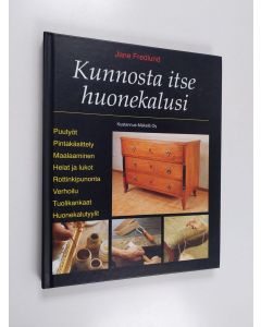 Kirjailijan Jane Fredlund käytetty kirja Kunnosta itse huonekalusi