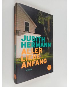 Kirjailijan Judith Hermann käytetty kirja Aller liebe Anfang - Roman