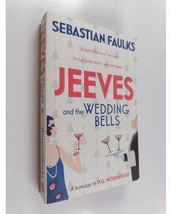 Kirjailijan Sebastian Faulks käytetty kirja Jeeves and the wedding bells : a homage to P. G. Wodehouse