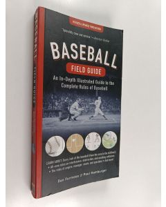 Kirjailijan Paul Hamburger & Dan Formosa käytetty kirja Baseball Field Guide : An In-Depth Illustrated Guide to the Complete Rules of Baseball