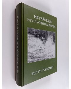 Kirjailijan Pentti Näreaho käytetty kirja Metsästäjä hyvinvointivaltiossa