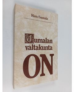 Kirjailijan Risto Santala käytetty kirja Jumalan valtakunta on