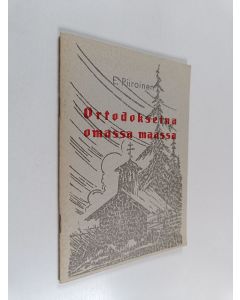Kirjailijan Erkki Piiroinen käytetty teos Ortodokseina omassa maassa